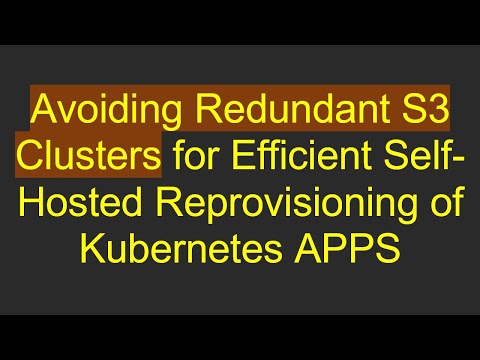 Avoiding Redundant S3 Clusters for Efficient Self-Hosted Reprovisioning of Kubernetes APPS