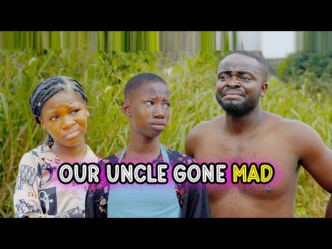 Our Uncle Gone Mad - Best Of Kbrown |Success |Emanuella (Emanuella)