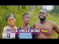 Our Uncle Gone Mad - Best Of Kbrown |Success |Emanuella (Emanuella)