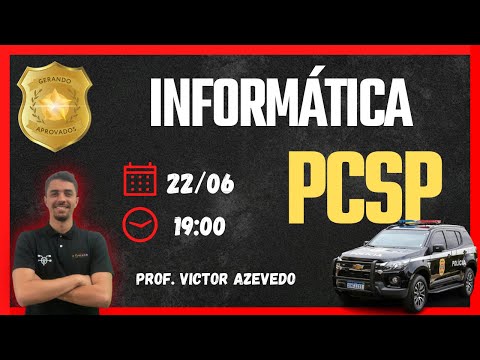 AULÃO DE INFORMÁTICA - PCSP 2023 [professor Victor Azevedo]