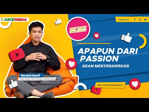 Apapun dari Passion akan Menyenangkan - GET THAT OPPORTUNITY with Omahjamannow