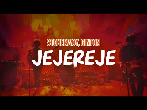 Stonebwoy, Ginton - JEJEREJE (Lyric Video)