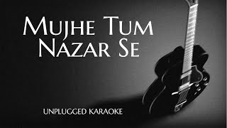 Download lagu Mujhe Tum Nazar Se Unplugged Karaoke With Lyrics | DarkSun Productions mp3