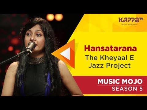 Hansatarana - The Kheyaal E Jazz Project - Music Mojo Season 5 - KappaTV