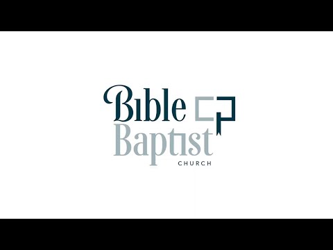 Bible Baptist Church - Livestream
