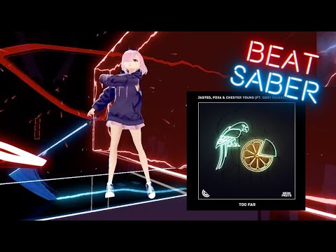 [Beat Saber] Jasted, Foxa & Chester Young - Too Far (ft. Cory Friesenhan)