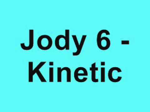 Jody 6 - Kinetic