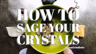 How To Sage Your Crystals