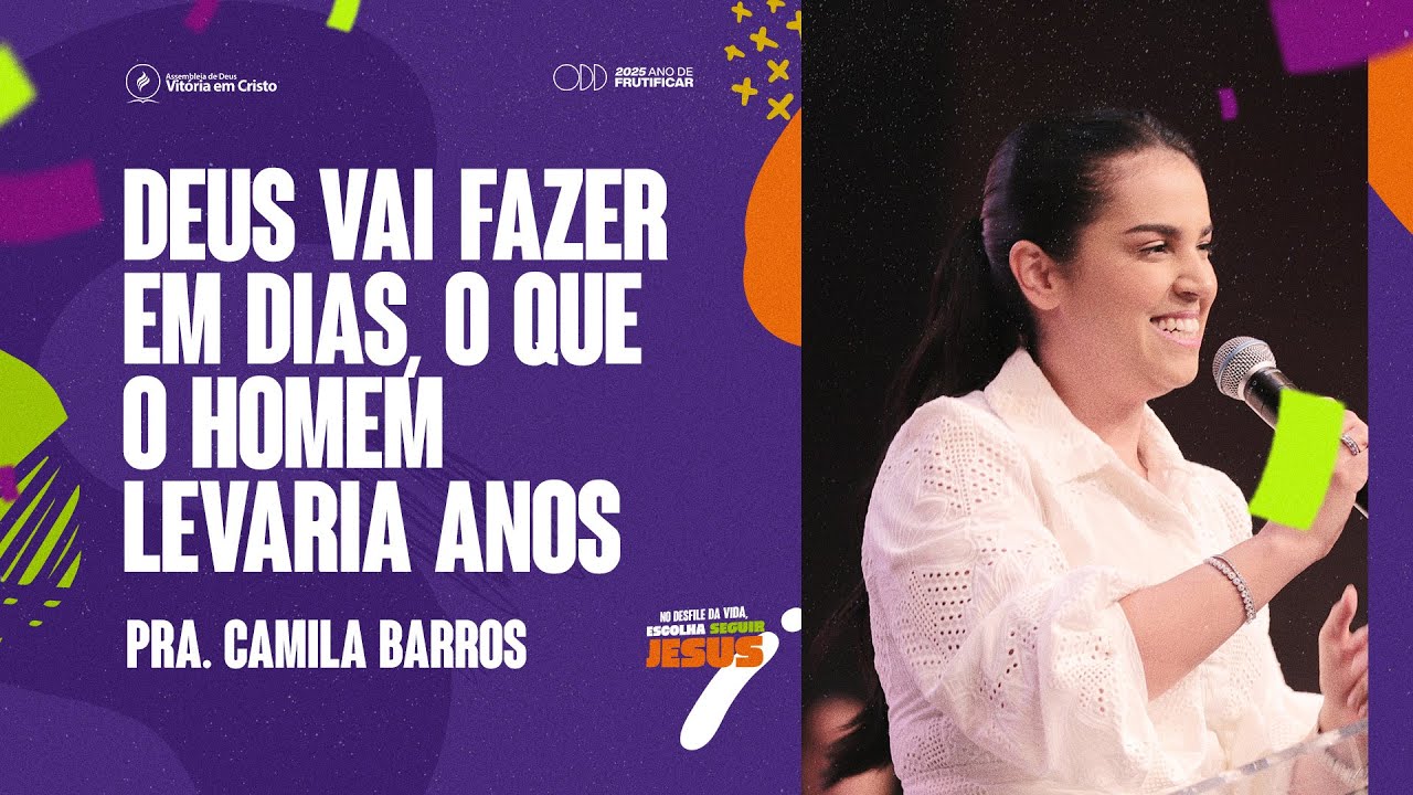PRA CAMILA BARROS | DEUS VAI FAZER EM DIAS O QUE O HOMEM LEVARIA EM ANOS