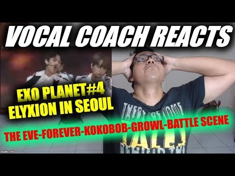 Vocal Coach Reacts to EXO PLANET#4 ElyXiOn In Seoul DVD The Eve-Forever-Kokobob-Growl-Battle Scene