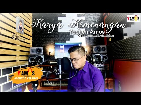 YOCHEN AMOS - KARYA KEMENANGAN (Acoustic Version)
