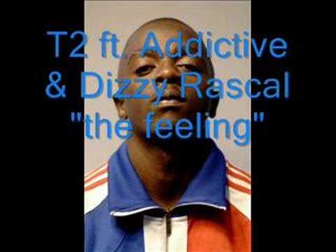 T2 ft dizzy rascal & addictive "the feeling"