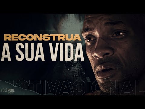 O SEGREDO PARA RECONSTRUIR A SUA VIDA (Motivação) – Vídeo Motivacional
