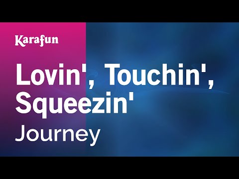 Lovin', Touchin', Squeezin' - Journey | Karaoke Version | KaraFun