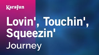 Karaoke Lovin&#39;, Touchin&#39;, Squeezin&#39; - Journey *