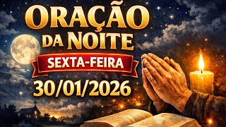 ORAÇÃO DA NOITE - 30/01/2026 - SEXTA-FEIRA