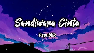 Download lagu Sandiwara Cinta - Repvblik (Lirik) mp3