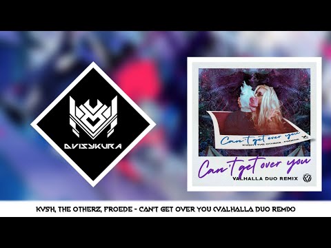 PSY-TRANCE ◈ KVSH, The Otherz, FRÖEDE - Can't Get Over You (Valhalla Duo Remix)