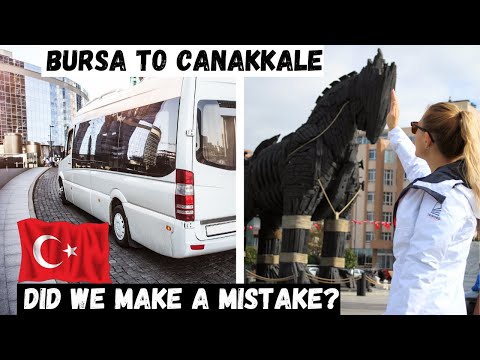 BURSA to CANAKKALE | Did we MAKE a really BAD MISTAKE? Travel in Turkey GUIDE (2021) 🇹🇷