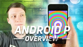 Android P Overview: Everything you need to know right now