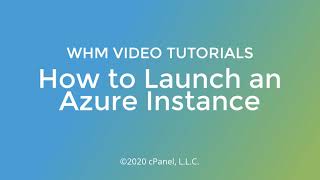WHM Tutorials – How to Launch a Microsoft Azure Instance