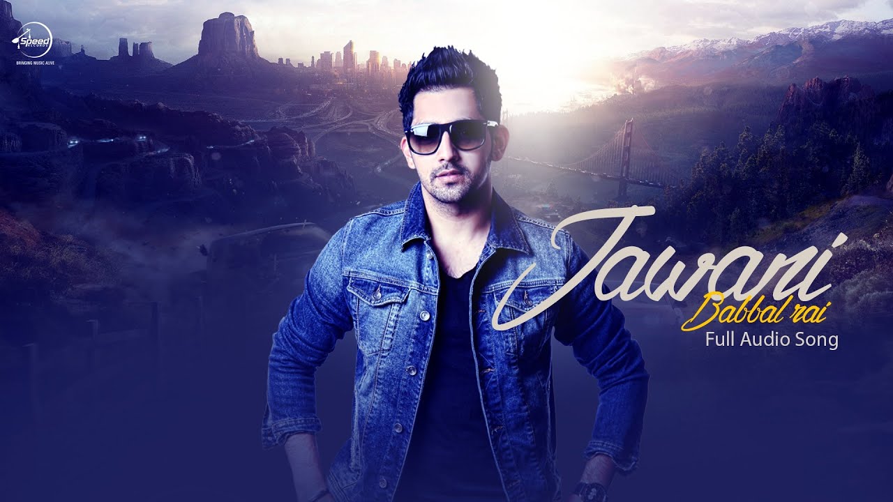 Jawani Lyrics  | Girlfriend | Babbal Rai | Babbal Rai | Pav Dharia