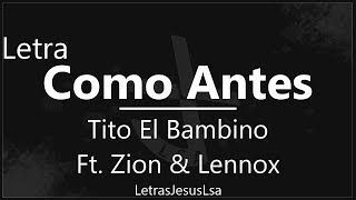 Tito El Bambino Ft. Zion & Lennox - Como Antes | Audio & Letra ♪ ♫