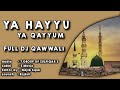 YA Hayyu Ya Qayyum Eid E Milad Un Nabi Special New Dj Remix Trending Qawwali 2022