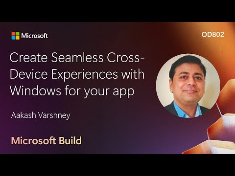 Create Seamless Cross-Device Experiences with Windows for your app | OD802