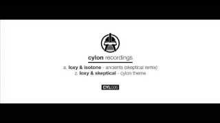 Loxy & Isotone - Ancients (Skeptical Remix) / Cylon Theme - OUT NOW