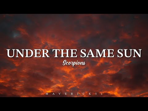 Scorpions - Under the Same Sun (lyrics) ♪