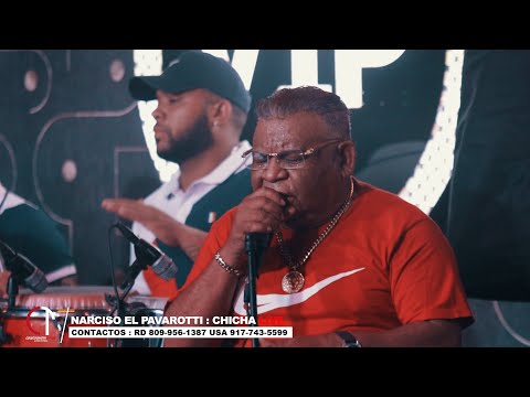 Narciso El Pavarotti - Chicha Video En Vivo Desde Vip Matum