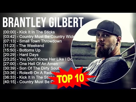 Brantley Gilbert 2023 MIX ~ Top 10 Best Songs ~ Greatest Hits ~ Full Album