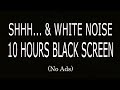 10 Hours Shhh Sound The Ultimate White Noise For Colicky Baby Sleep No Ads