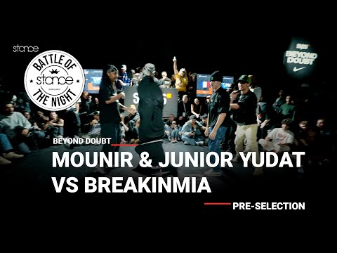 Mounir & Junior Yudat vs BreakinMIA [pre selection] // stance x BEYOND DOUBT 2024