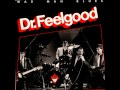 Dr Feelgood - Living On The Highway