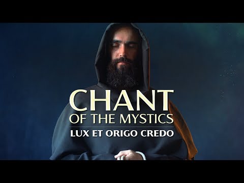 Chant of the Mystics: Credo (Lux et Origo) - Divine Gregorian Chant - Great Confession of Faith