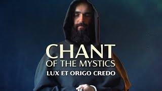 Chant of the Mystics: Credo (Lux et Origo) - Divine Gregorian Chant - Great Confession of Faith