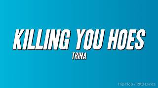 Trina - Killing You Hoes (Lyrics)