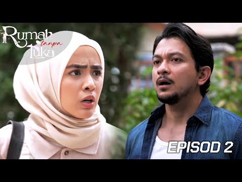 [EPISOD PENUH] RUMAH TANPA LUKA - EP2