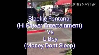 Blackie Fontana Vs L-Boy (Money Dont Sleep) (Full Video)