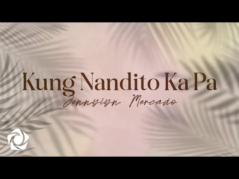 Video thumbnail for Kung Nandito Ka Pa
