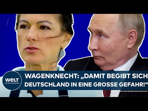 PUTINS KRIEG: "Damit begibt sich Deutschland in eine große Gefahr!" Sahra Wagenknecht schlägt Alarm