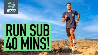 How To Run A Sub-40 Minute 10K!