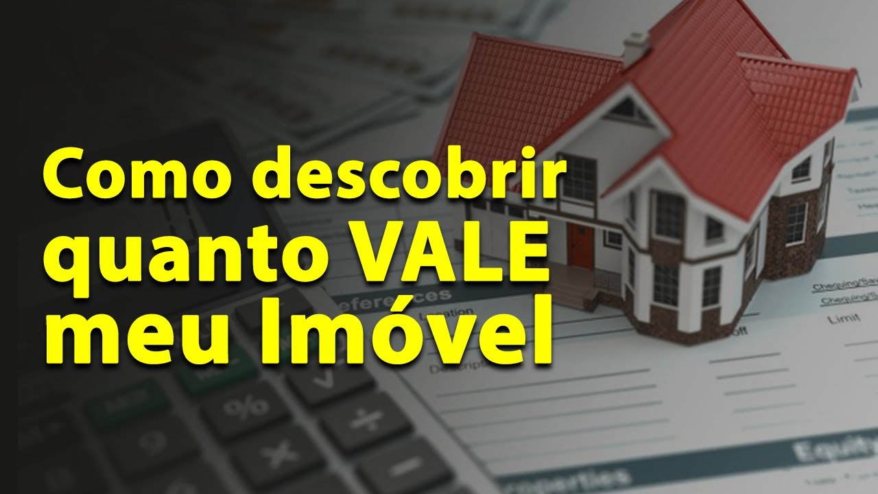 Como descobrir quanto VALE meu Imóvel (compra e venda)