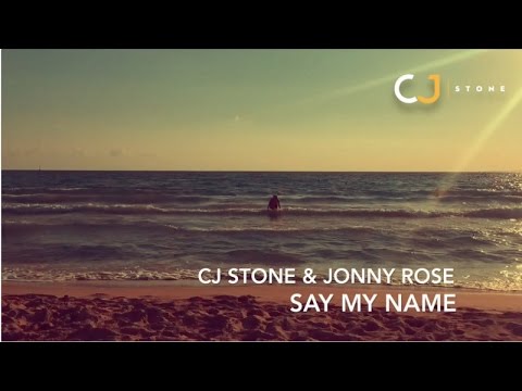 CJ Stone Feat. Jonny Rose - Say My Name (Official Lyric Video)