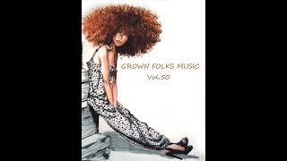 Grown Folks Music Vol.50