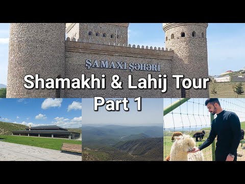 Tour de Shamakhi e Lahij | Parte 1 | Şamaxı və Lahic | Azerbaijão 🇦🇿 | 2023