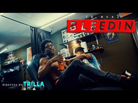 22Beaz - "Bleedin" (Official Video) Shot by TRILLATV