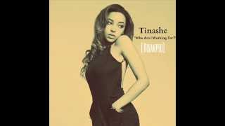 Tinashe - Who Am I Working For?  ｢REVAMPED｣